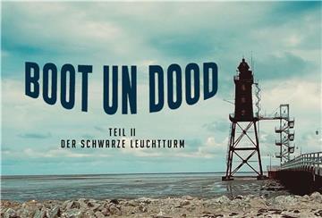 Das Plakat für die Fortsetzung von „Boot un Dood“. Der Untertitel weist darauf, dass der Leuchtturm Obereversand eine wichtige Rolle spielen wird.