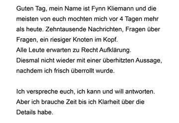Ohne Bild oder Video: Nur mit Worten wendet sich Fynn Kliemann an seine Fans. Der Internet-Start schreibt, dass er Zeit für die Aufarbeitung aller Vorwürfe braucht.