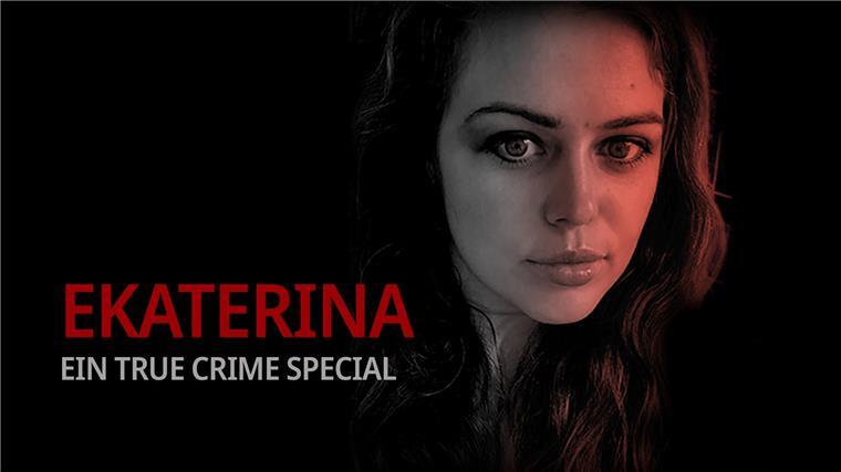 Geliebt, erwürgt, zerstückelt: Das Drama um Ekaterina